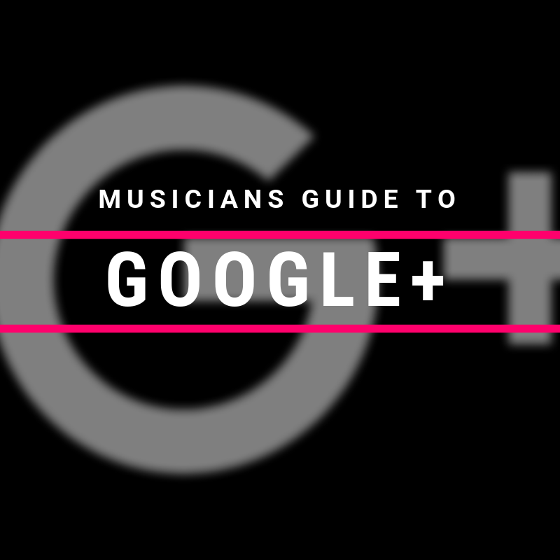 musicians guide to google+