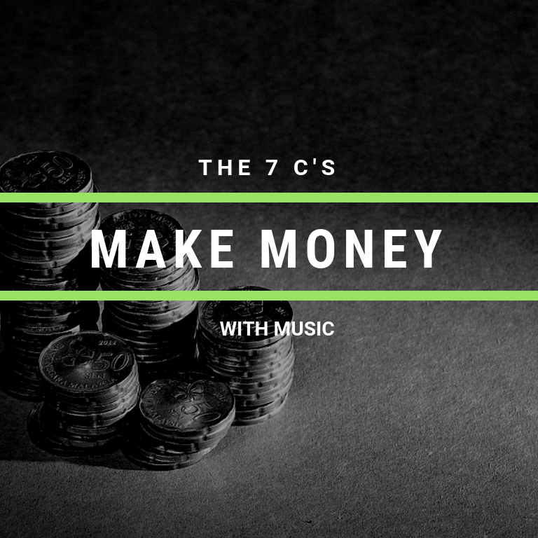 Making Money From Your Music: the 7 C’s
