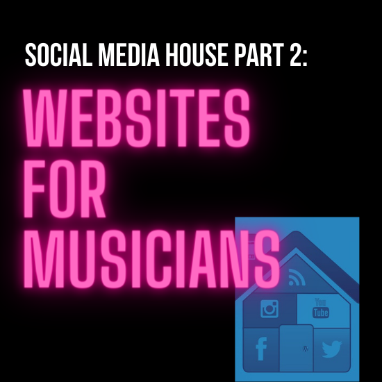 Websites for Musicians: Social Media House Part 2