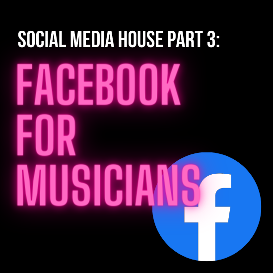 Facebook for Musicians: Social Media House Part 3
