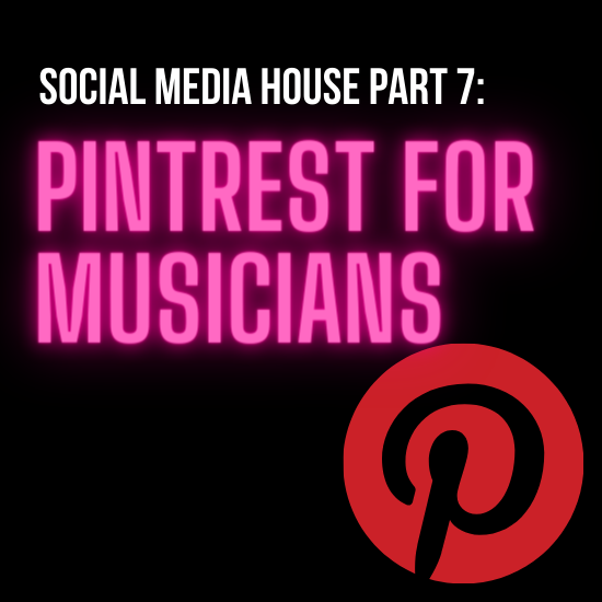 Pinterest For Musicians: Social Media House Part 7 - Cyber PR Music