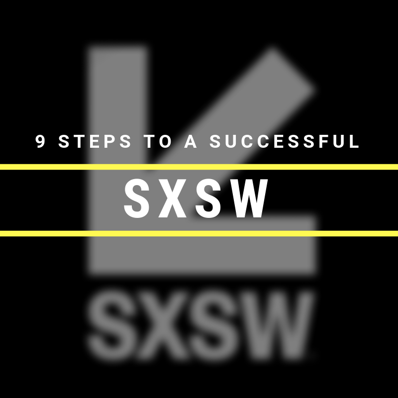 9 STEPS TO A SUCCESSFUL SXSW