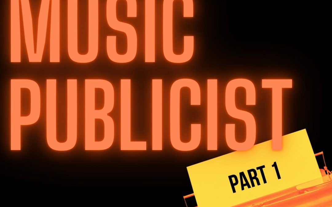 How To Be Your Own Music Publicist: Part 1