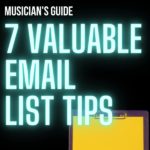 Your Musician's Email List - 7 Valuable Things To Know