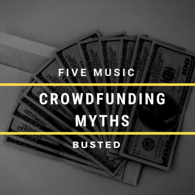 5 Music Crowdfunding Myths – Busted!