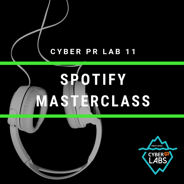 Cyber PR LAB 11: Spotify Masterclass