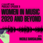 The Cyber PR Music Podcast EP 9: Women In Music 2020 and Beyond with President Nicole Barsalona