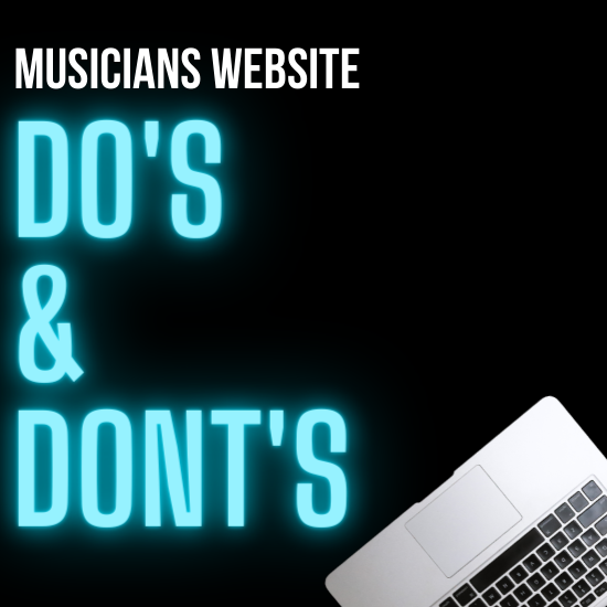 Musician’s Website Dos & Don’ts