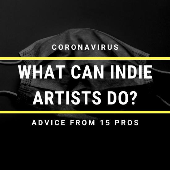 CoronaVirus: What Can Independent Artists Do?