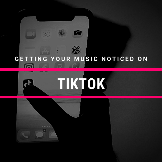Getting Your Music Noticed on TikTok