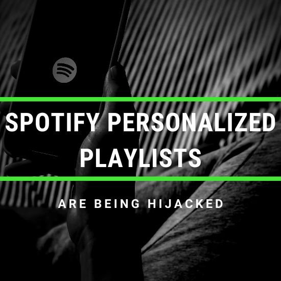 Spotify Personalized Playlists Are Being Hijacked