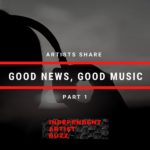 Independent Artist Buzz & Cyber PR Music Give You Good New AND Good Music
