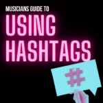 Musicians Guide To Using Hashtags On Social Media