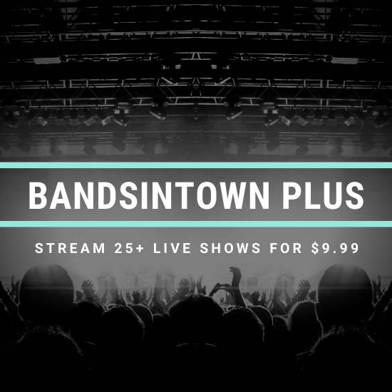 Bandsintown PLUS: Stream 25+ Live Shows for $9.99