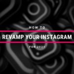 How to Revamp Your Instagram in 2021