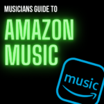 The Musicians Guide To Amazon Music