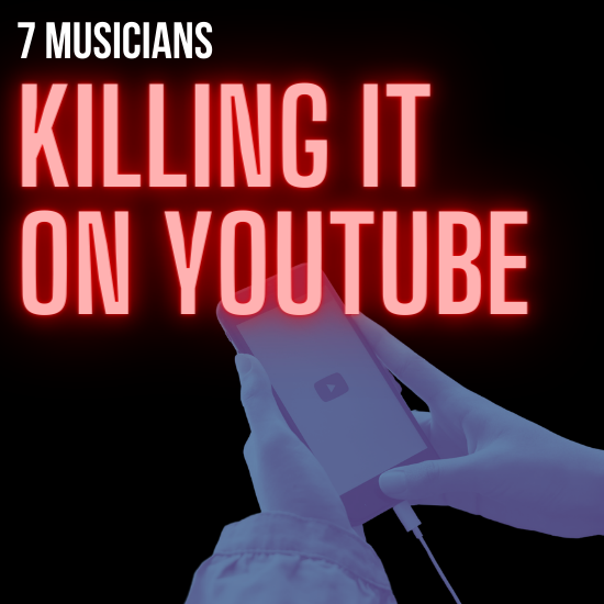 7 Musicians Killing It On YouTube