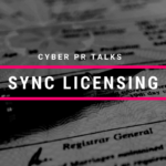 Cyber PR Talks Sync Licensing Significance