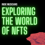 Indie Musicians Exploring the World of NFTs
