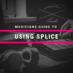 The Musician's Guide to Using Splice