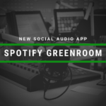 Spotify Releases Social Audio App Greenroom