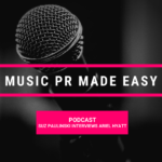 Music PR Made Easy with Ariel Hyatt & The Rock/Star Advocate