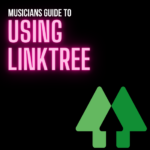 Musicians Guide to Using Linktree