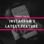 Shop Talk: Instagram's Latest Creative Feature