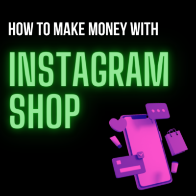 Making Money with Instagram Shop