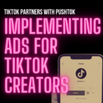 Pushtok: Implementing Ads For TikTok Creators