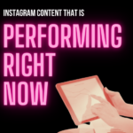 Instagram Content That Performs Right Now