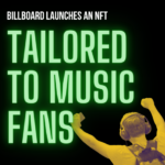 Billboard Launches An NFT Tailored To Music Fans