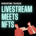 Bandsintown "Big Break": Livestream Meets NFTs