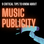 9 Critical Music Publicity Tips You Should Know