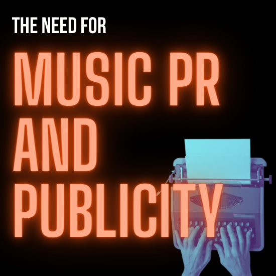The Need For Music PR and Publicity