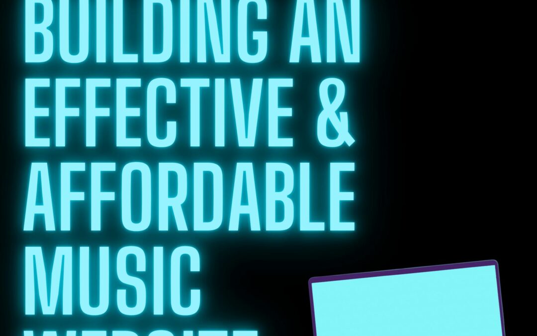 Building an Effective & Affordable Music Website