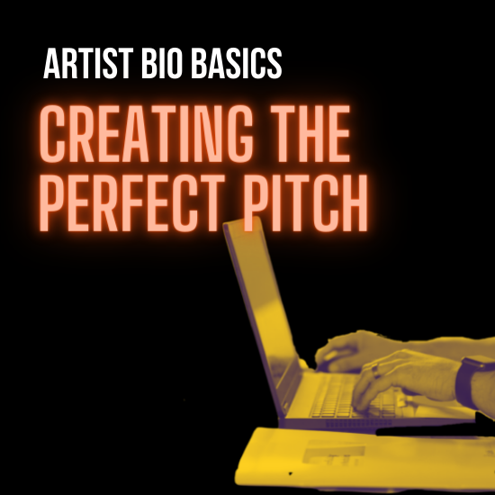 Artist Bio Basics – Creating The Perfect Pitch