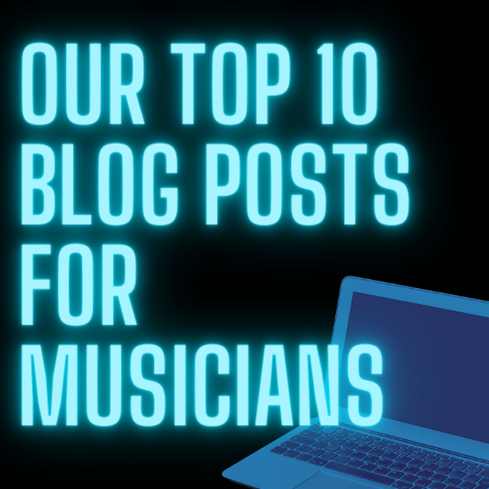 Our Top 10 Blog Posts for Musicians