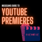 Musician's Guide to YouTube Premieres