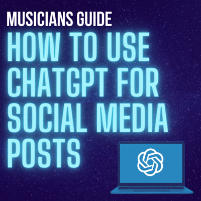 Musicians Guide: How to Use ChatGPT for Social Media Posts