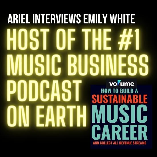 Ariel Interviews Emily White, Host of the #1 Music Business Podcast