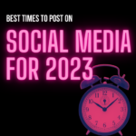 Best Times to Post on Social Media 2023