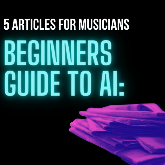 Beginners Guide to AI For Musicians