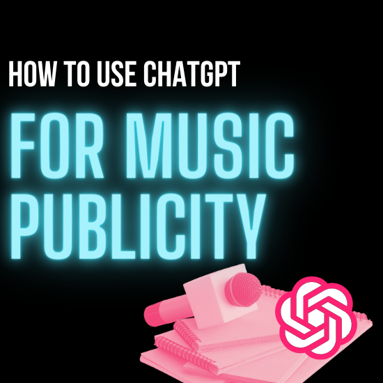 How to Use ChatGPT for Music Publicity