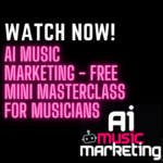 AI Music Marketing - Free Mini Masterclass for Musicians - Watch Now