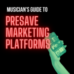 Musicians Guide to Marketing Platforms